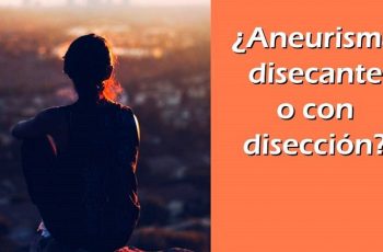 Definicioan de Aneurisma Disecante o Disección Aórtica